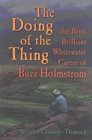 The Doing of the Thing The Brief Brilliant Whitewater Career of Buzz Holstrom