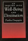 An Inquiry into WellBeing and Destitution