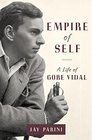 Empire of Self A Life of Gore Vidal
