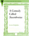 A Comedy Called Susenbrotus