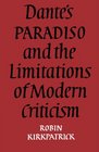 Dante's Paradiso and the Limitations of Modern Criticism A Study of Style and Poetic Theory
