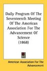 Daily Program Of The Seventeenth Meeting Of The American Association For The Advancement Of Science