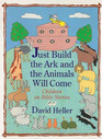 Just Build the Ark and the Animals Will Come  Children on Bible Stories