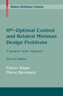 HInfinity Optimal Control and Related Minimax Design Problems A Dynamic Game Approach