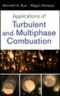 Applications of Turbulent and MultiPhase Combustion
