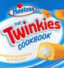 The Twinkies Cookbook: An Inventive and Unexpected Recipe Collection from Hostess