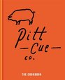 Pitt Cue Co the Cookbook