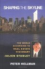 Shaping the Skyline The World According to Real Estate Visionary Julien Studley