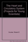 The Heart and Circulatory System Projects for Young Scientists
