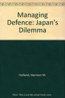 Managing Defence Japan's Dilemma