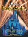 Walt Disney Imagineering A Behind the Dreams Look at Making More Magic Real