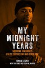 My Midnight Years Surviving Jon Burge's Police Torture Ring and Death Row