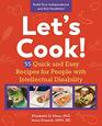 Let's Cook!, Revised Edition: 55 Quick and Easy Recipes for People with Intellectual Disability