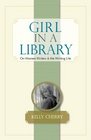 Girl in a Library On Women Writers  the Writing Life