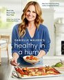 Danielle Walker's Healthy in a Hurry Real Life Real Food Real Fast