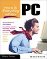 How to Do Everything with Your PC