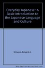 Everyday Japanese A Basic Introduction to the Japanese Language and Culture