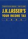 JK Lasser's Your Income Tax 2005 Professional Edition