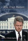 Why Trust Matters  Declining Political Trust and the Demise of American Liberalism