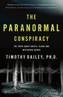The Paranormal Conspiracy The Truth about Ghosts Aliens and Mysterious Beings