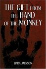 The Gift from the Hand of the Monkey