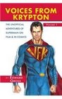 VOICES FROM KRYPTON THE UNOFFICIAL ADVENTURES OF SUPERMAN ON FILM  IN COMICS  VOLUME 1