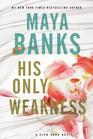 His Only Weakness (Slow Burn, Bk 6)