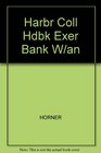 Harbr Coll Hdbk Exer Bank W/an