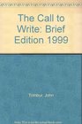 The Call to Write Brief Edition 1999