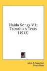 Haida Songs V3 Tsimshian Texts