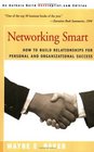 Networking Smart How to Build Relationships for Personal and Organizational Success