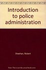 Introduction to police administration