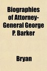 Biographies of AttorneyGeneral George P Barker