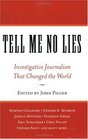 Tell Me No Lies  Investigative Journalism That Changed the World