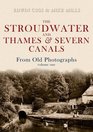 Stroudwater and Thames and Severn Canals from Old Photographs