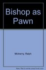Bishop as Pawn