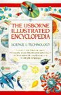 The Usborne Illustrated Encyclopedia Science and Technology