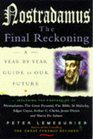 Nostradamus the Final Reckoning A Yearbyyear Guide to Our Future