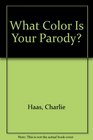What Color Is Your Parody