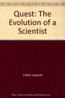 Quest The Evolution of a Scientist