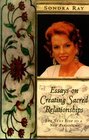 Essays on Creating Sacred Relationships The Next Step to a New Paradigm