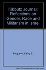 Kibbutz Journal Reflections on Gender Race  Militarism in Israel