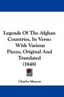 Legends Of The Afghan Countries In Verse With Various Pieces Original And Translated