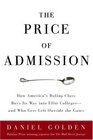 The Price of Admission How America's Ruling Class Buys Its Way into Elite Colleges  and Who Gets Left Outside the Gates