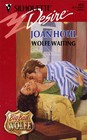 Wolfe Waiting (Big, Bad Wolfe, Bk 1) (Silhouette Desire, No 806)