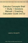 Latorre Calculus Concepts Brief Plus Study And Solutions Manual Plus Graphing Calculator Guide Third Edition