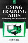 Using Training AIDS in Training and Development A Practical Guide for Trainers and Presenters