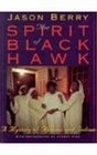 The Spirit of Black Hawk A Mystery of Africans and Indians