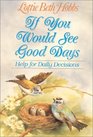 If You Would See Good Days