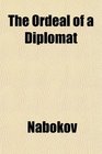 The Ordeal of a Diplomat